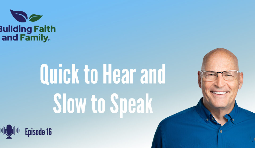 Quick to Hear and Slow to Speak