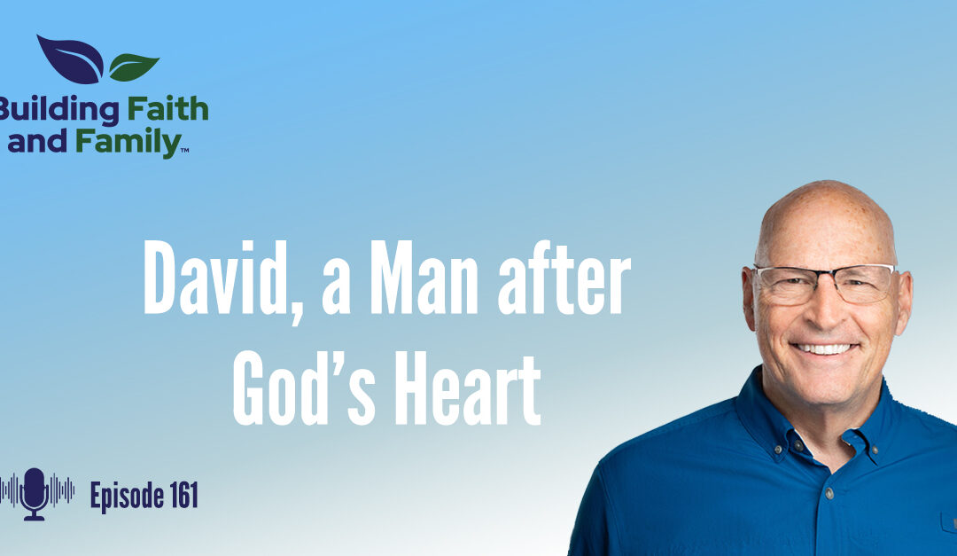 David, a Man after God’s Heart