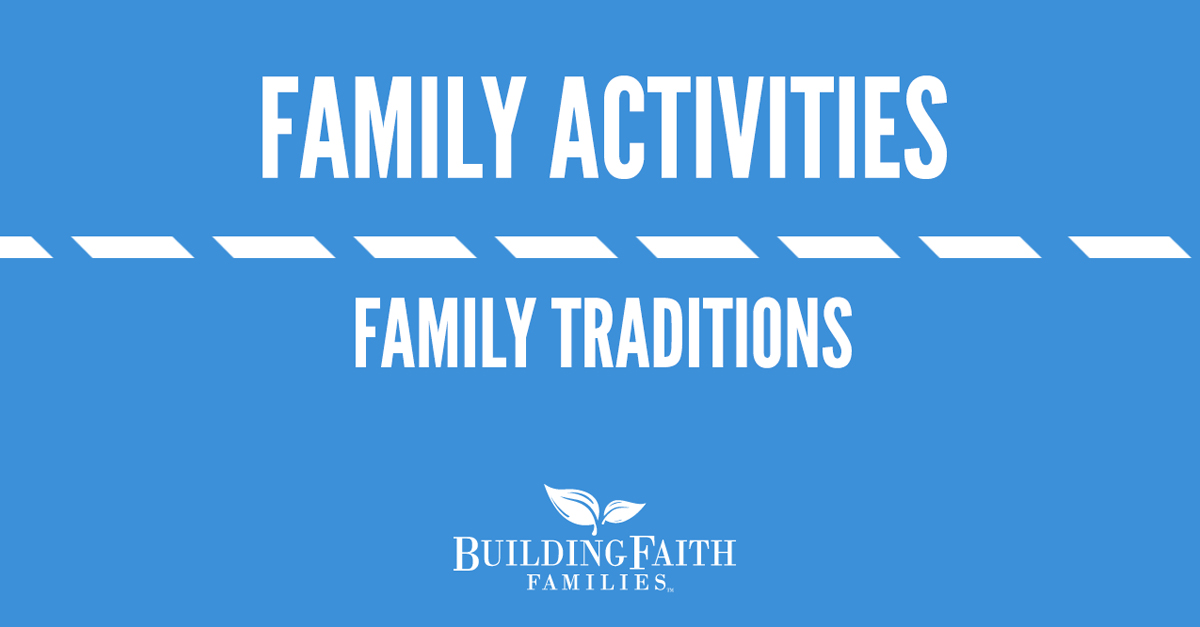 Enjoy this family activity video about creating traditions from Steve Demme (Building Faith Families).