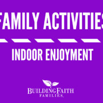Enjoy this family activity video about playing games from Steve Demme (Building Faith Families).