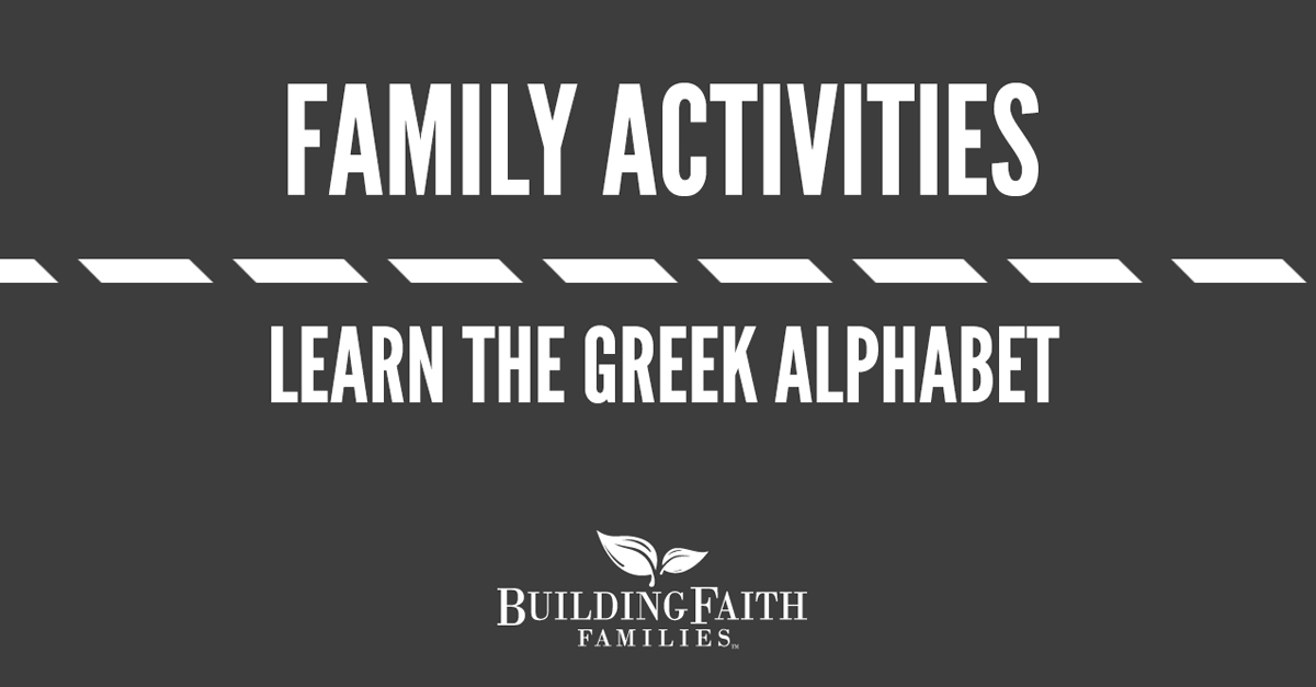 Enjoy this family activity video about memorizing the Greek Alphabet from Steve Demme (Building Faith Families).