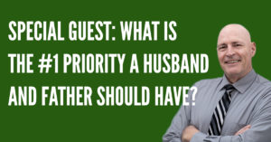 In this episode, we discuss how husbands and fathers can be servant leaders in the home, what keeps men from being servant leaders, and what is the #1 priority a husband and father should have.