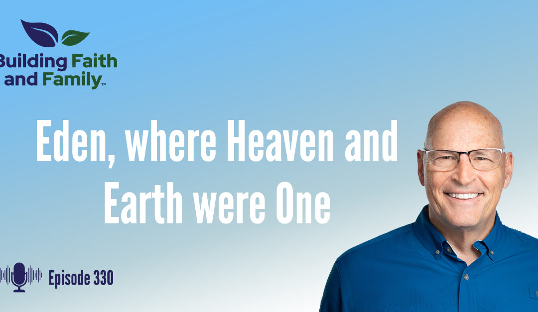 Eden, where Heaven and Earth were One
