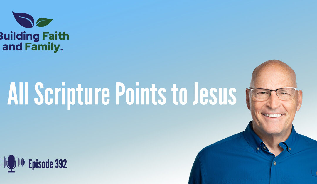 All Scripture Points to Jesus